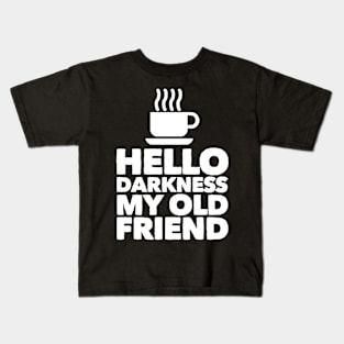 Hello Darkness Kids T-Shirt